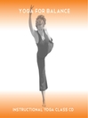 Yoga for Balance (MP3): An easy to follow yoga class for those with some yoga experience